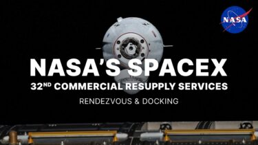 NASA’s SpaceX 32nd Commercial Resupply Services Rendezvous and Docking