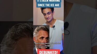Debunking Jordan Peterson on Global Warming and the Ice Age
