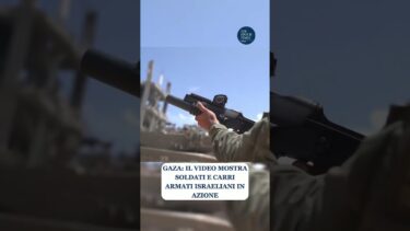 Gaza: il video mostra soldati e carri armati israeliani in azione