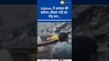 Sikkim’s Teesta River in Turmoil: A Wake-Up Call on Climate Change