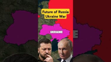 The future of Russia Ukraine War