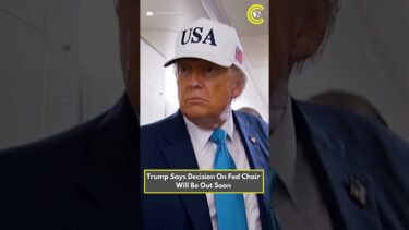Trump Says Fed Chair Pick Will Be Announced Shortly | CLRCUT