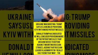 Ukraine war briefing: Trump says US looking at providing Kyiv with more Patriot