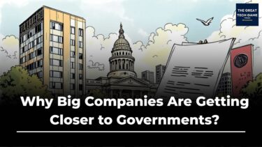 Why Big Companies Are Getting Closer to Governments | Great Tech Game |