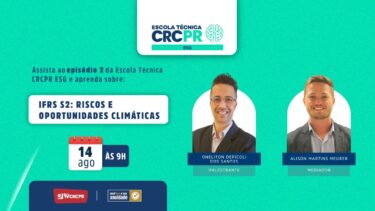 Escola Técnica ESG – Episódio 2 – IFRS S2: Riscos e Oportunidades Climáticas