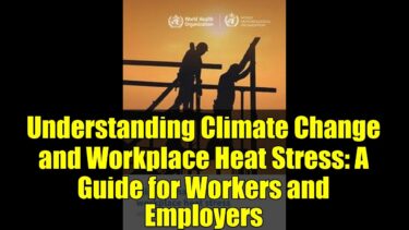Understanding Climate Change and Workplace Heat Stress: A Guide for Workers and