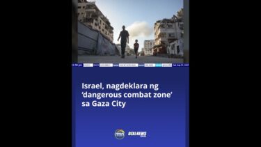Israel, nagdeklara ng ‘dangerous combat zone’ sa Gaza City