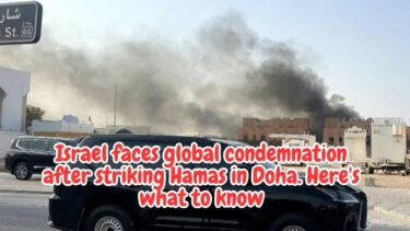 Israel faces global condemnation after striking Hamas in Doha. Here’s what to