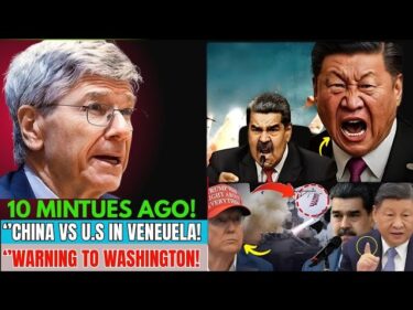 Jeffrey David Sachs “Power Shock in Venezuela! China Issues a Direct Warning to
