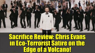 Sacrifice Review: Chris Evans in Eco-Terrorist Satire on the Edge of a Volcano!