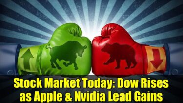 Stock Market Today: Dow Rises as Apple & Nvidia Lead Gains | Fed Interest Rate