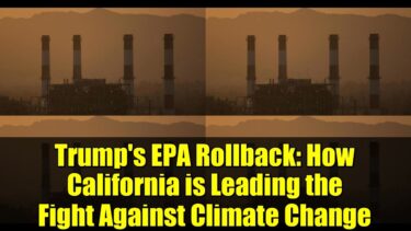 Trump’s EPA Rollback: How California is Leading the Fight Against Climate Change