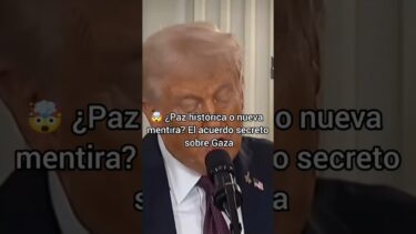 🤯 ¿Paz histórica o nueva mentira? El acuerdo secreto sobre Gaza
