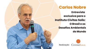 Carlos Nobre: O Brasil e os desafios ambientais do mundo