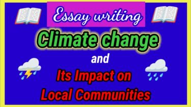 Essay on Climate change and its impact on local communities | Essay in english