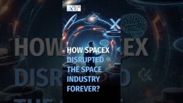 How SpaceX Disrupted the Space Industry Forever