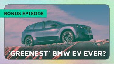 Why The BMW iX3 Might Be The ‘Greenest’ EV Ever | InsideEVs Podcast