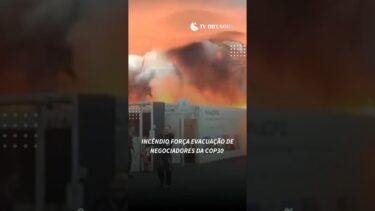 ➡️ Incêndio força evacuação de negociadores da COP30 