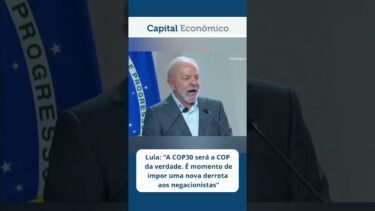 Lula diz que esta será a ‘COP da verdade’