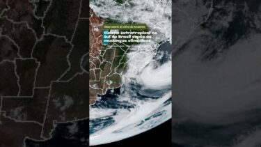 Ciclone extratropical no Sul do Brasil expõe as mudanças climáticas | OCAMAZONIA
