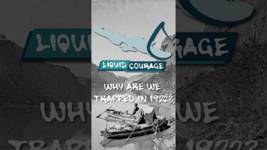 Backwards Leadership Is Trapping Us in 1922 | Liquid Courage #coloradoriver