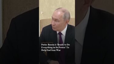 Putin Russia is ‘Ready to Do Everything in Its Power’ To Help End Iran War |